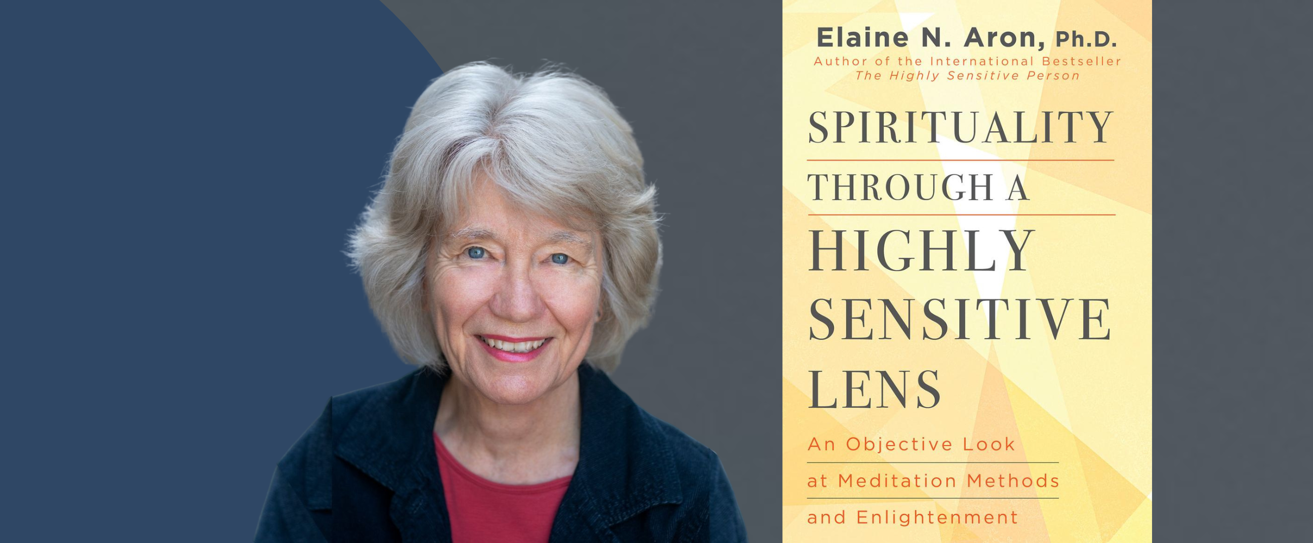 Elaine N. Aron, PhD - Spirituality Through a Highly Sensitive Lens ...
