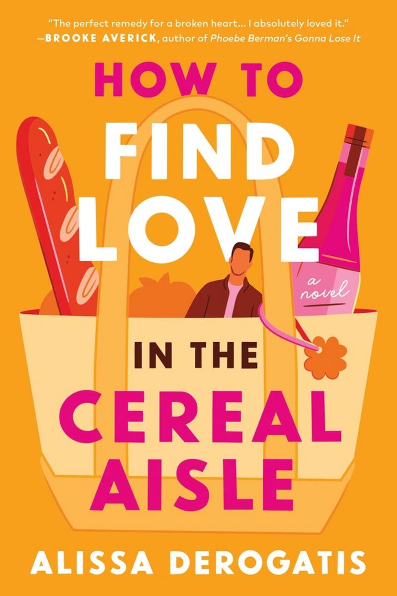 How to Find Love in the Cereal Aisle by Alissa DeRogatis | Main Street ...
