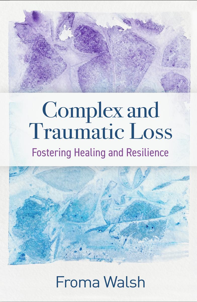 Complex and Traumatic Loss by Froma Walsh | Elliott Bay Book Company