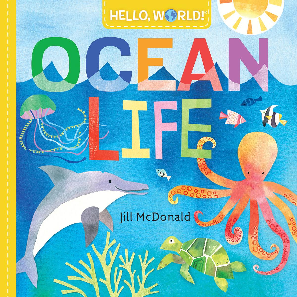 Hello, World! Ocean Life by Jill McDonald | Sundrop Books