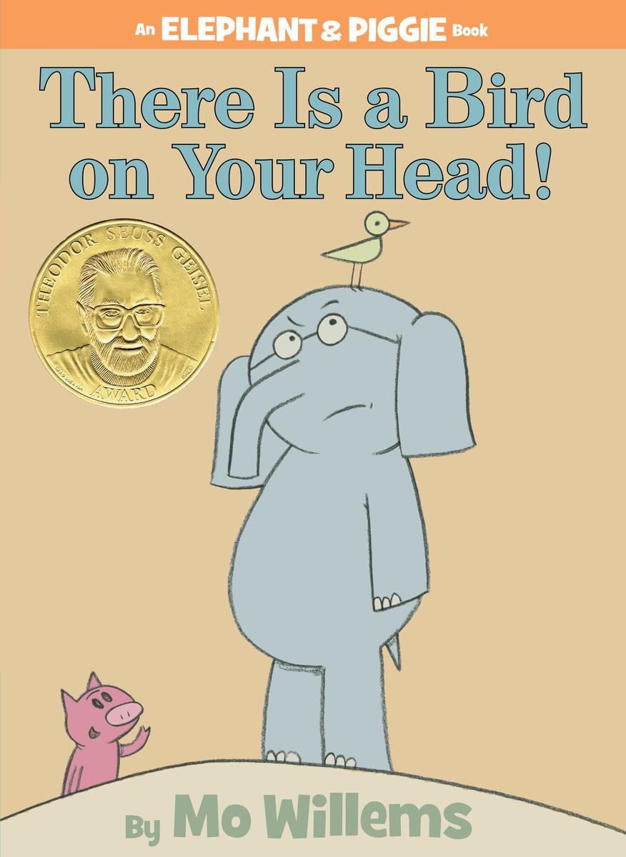 There Is a Bird On Your Head! An Elephant and Piggie Book by Mo