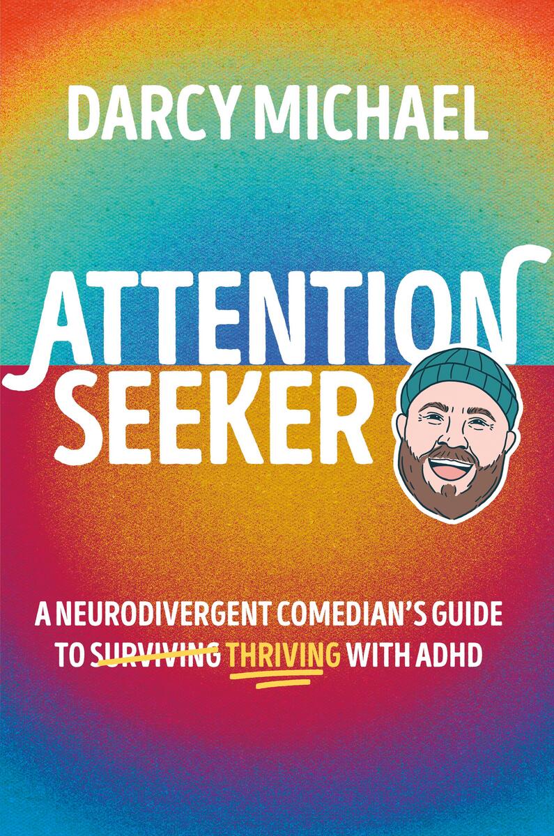 Attention Seeker by Darcy Michael | Moon Palace Books