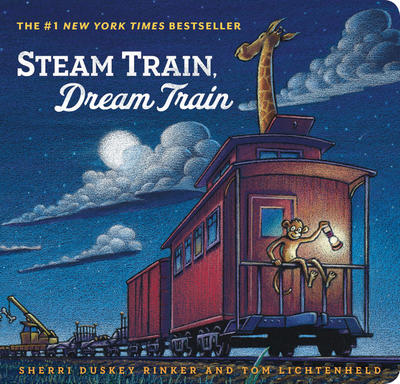 Steam Train, Dream Train by Sherri Duskey Rinker, Tom Lichtenheld