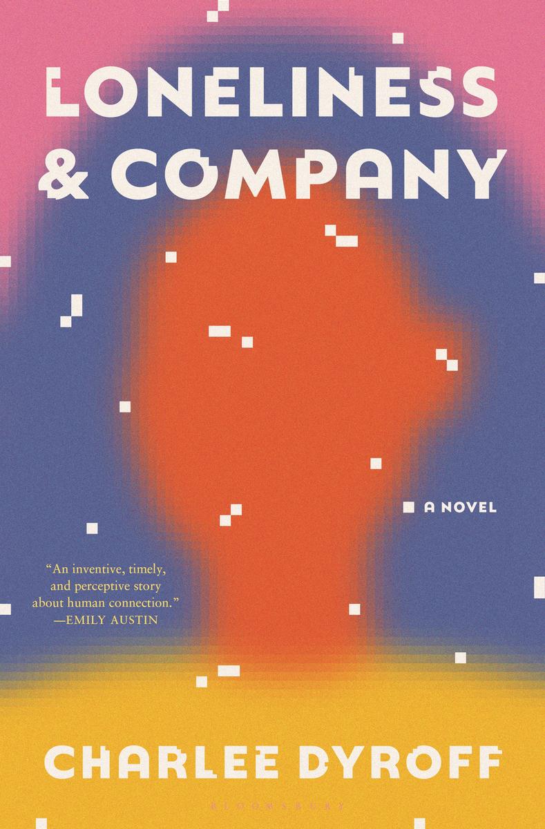 Loneliness & Company by Charlee Dyroff | Watchung Booksellers