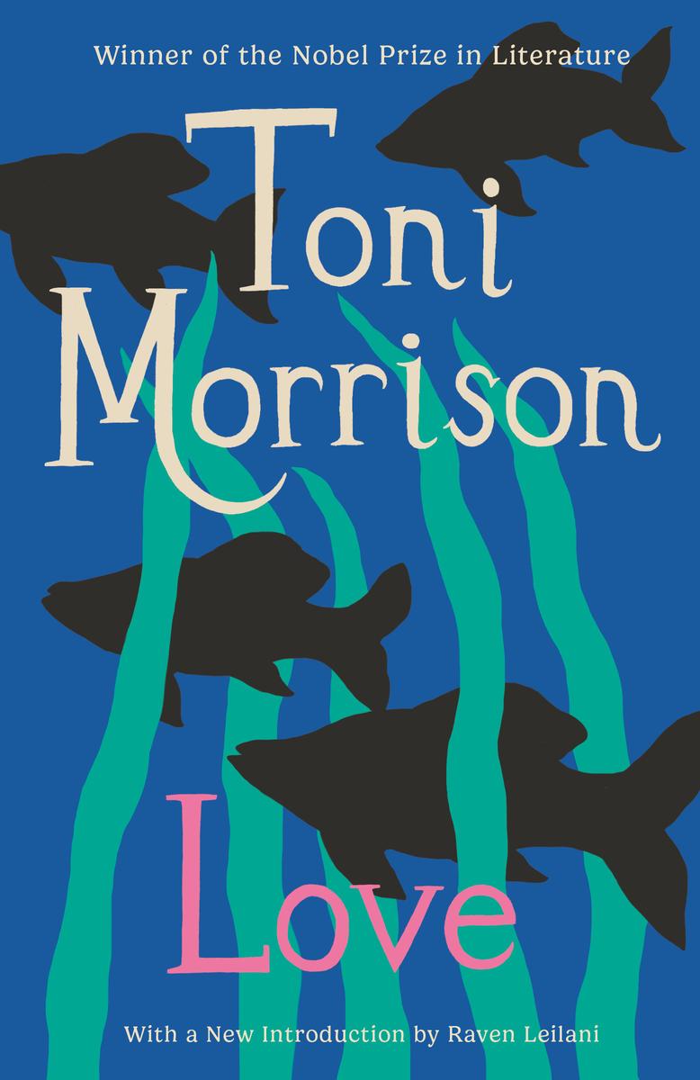 Love by Toni Morrison, Raven Leilani | Books Are Magic