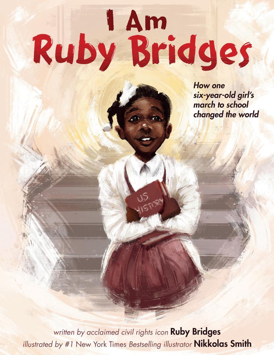 I Am Ruby Bridges by Ruby Bridges, Nikkolas Smith | Neighborhood Reads