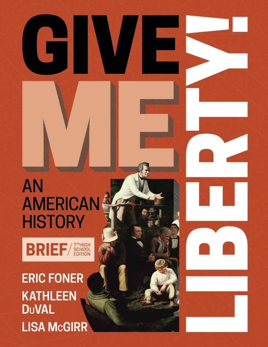Give Me Liberty! by Eric Foner, Kathleen DuVal, Lisa McGirr | Moon