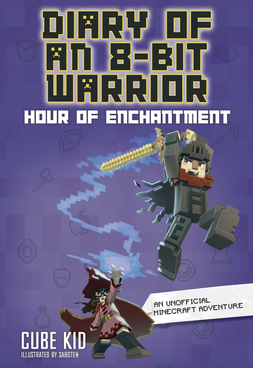 Diary of an 8-Bit Warrior by Cube Kid | Elliott Bay Book Company