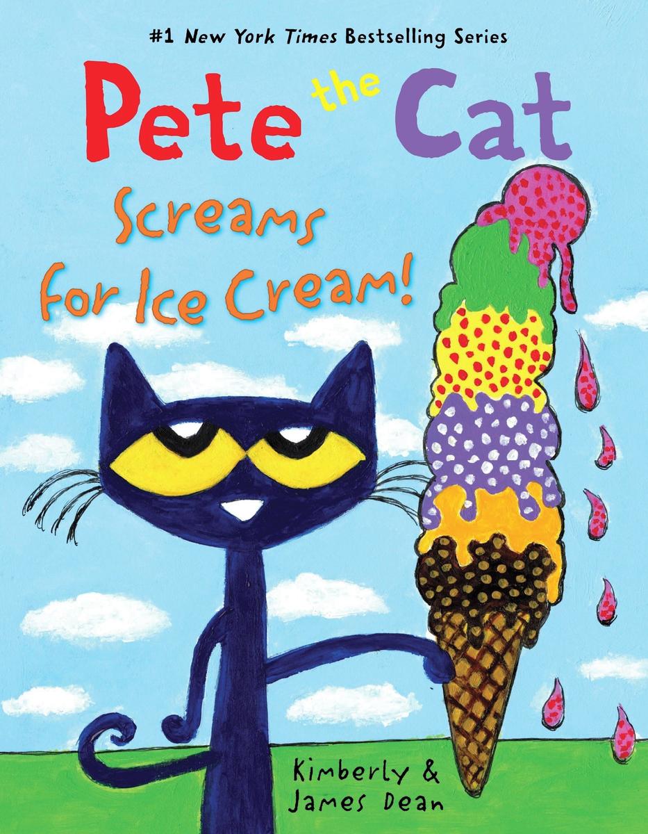 Pete the Cat Screams for Ice Cream! by James Dean, Kimberly Dean