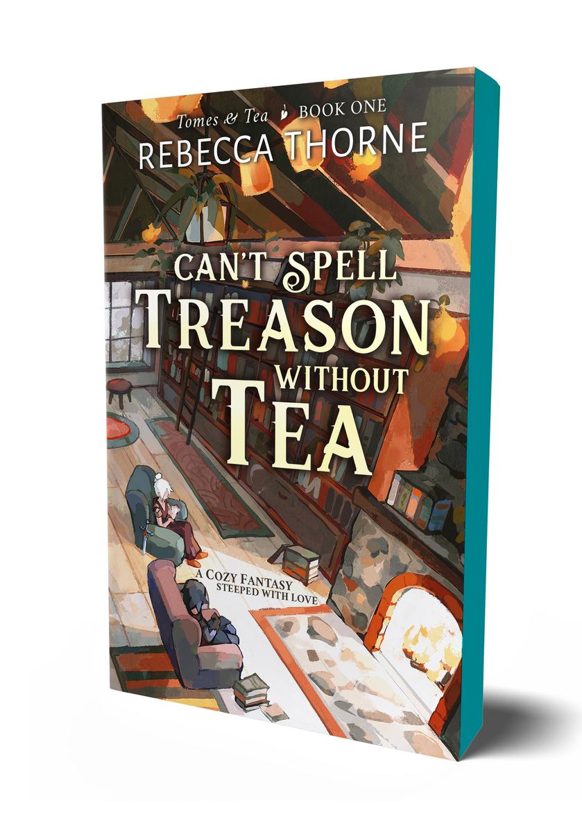 Can't Spell Treason Without Tea by Rebecca Thorne | Literally A