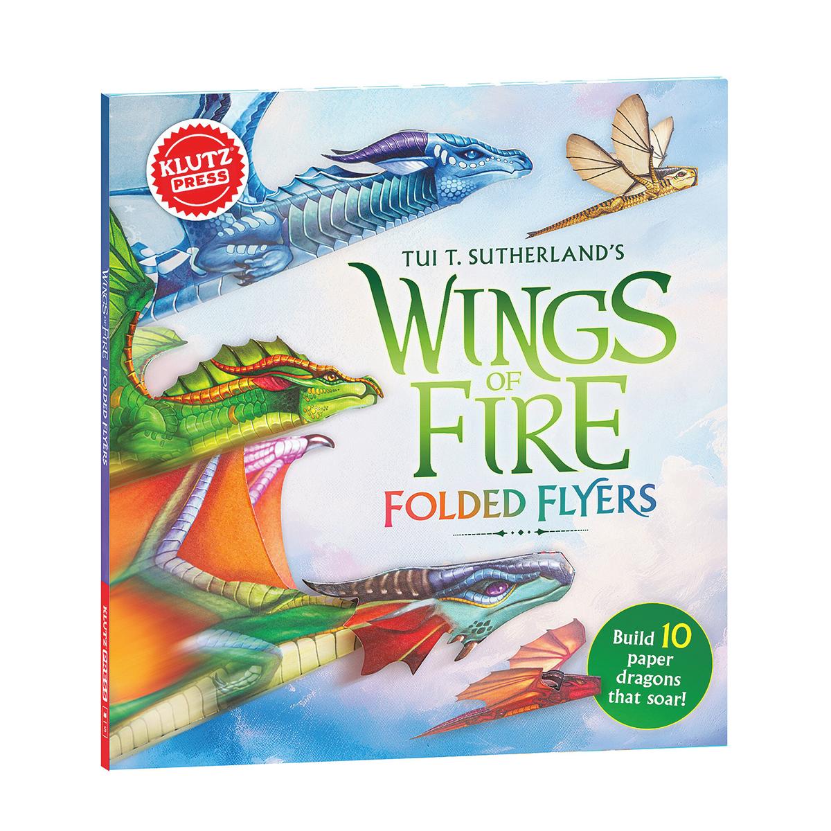Wings of Fire Folded Flyers by Tui T Sutherland, Editors of Klutz