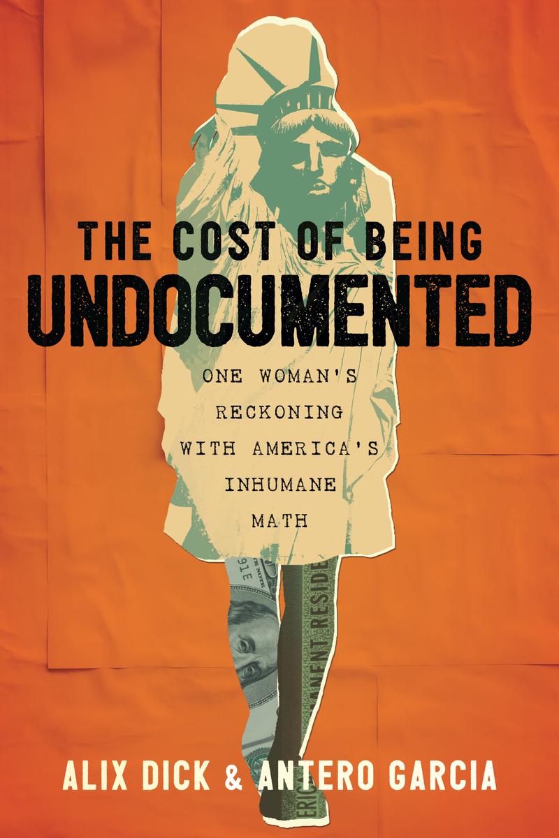 The Cost of Being Undocumented by Alix Dick | Fables Books