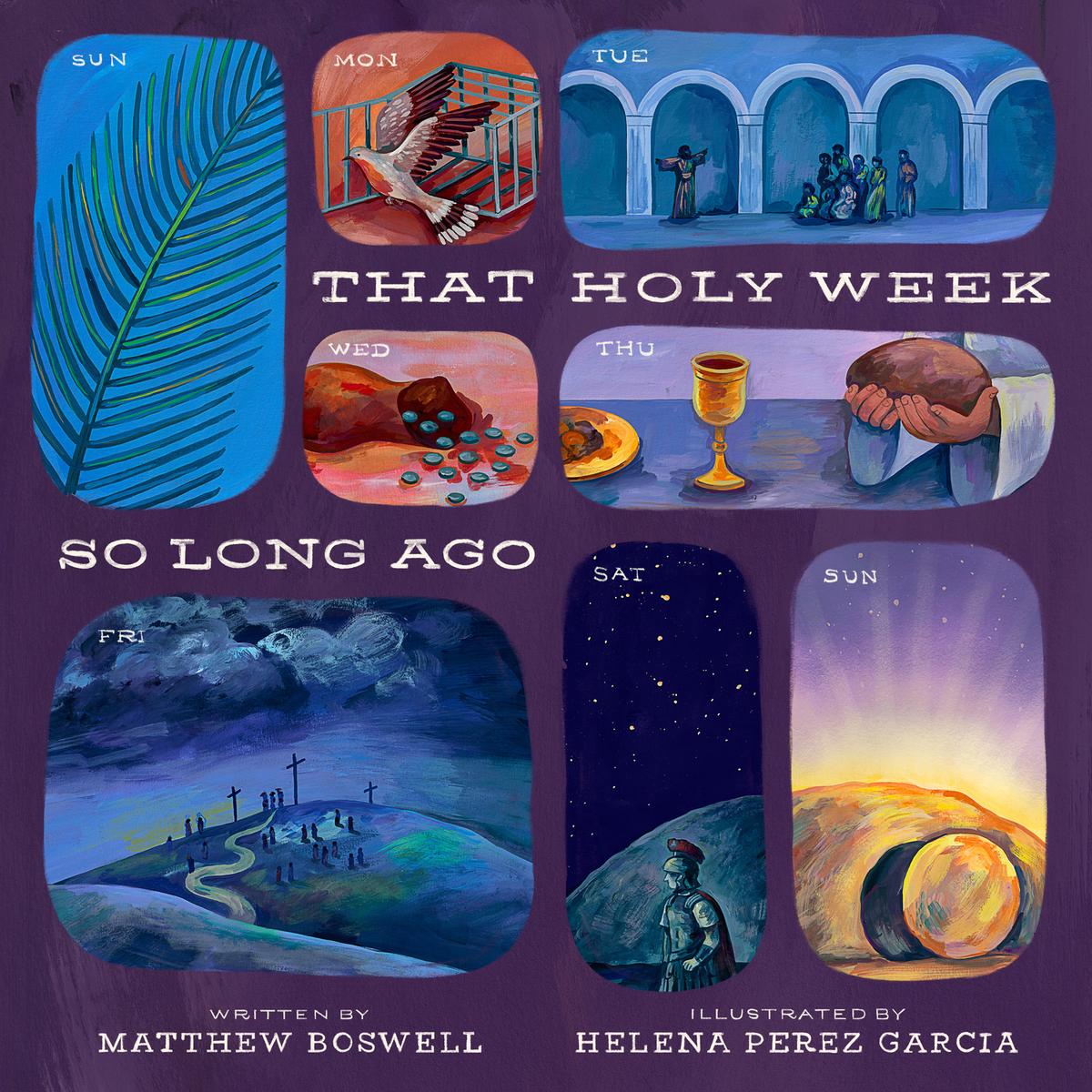 That Holy Week So Long Ago by Matthew Boswell | House of James