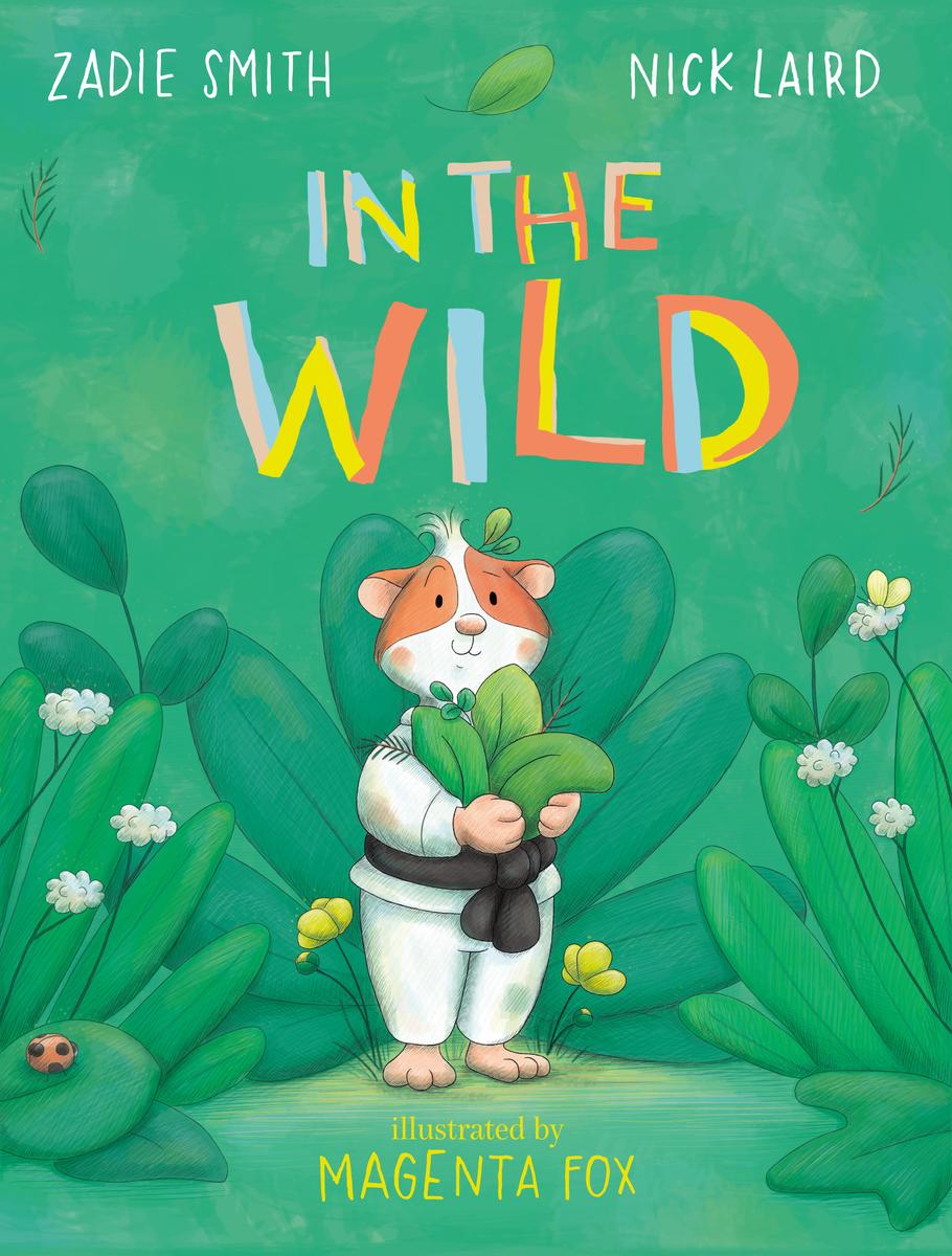 In the Wild by Zadie Smith, Nick Laird, Magenta Fox | The Book & Cover