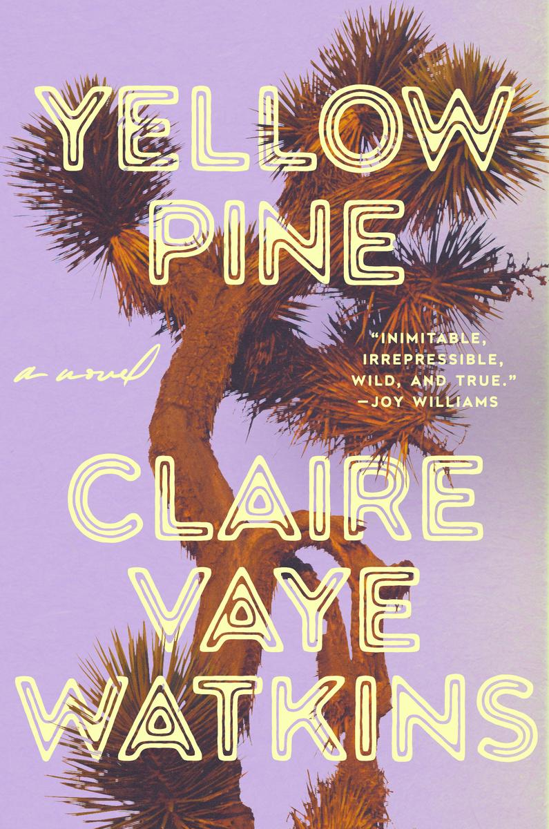 Yellow Pine by Claire Vaye Watkins | Bookstore of Glen Ellyn