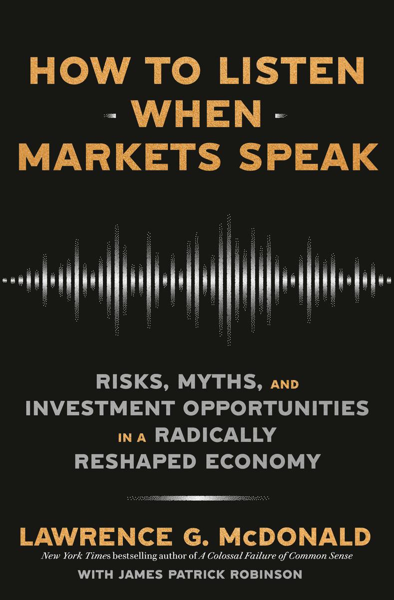 How to Listen When Markets Speak by Lawrence G McDonald, James