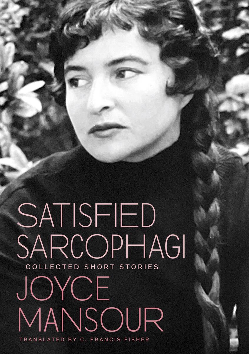 Satisfied Sarcophagi by Joyce Mansour | Librairie Drawn & Quarterly