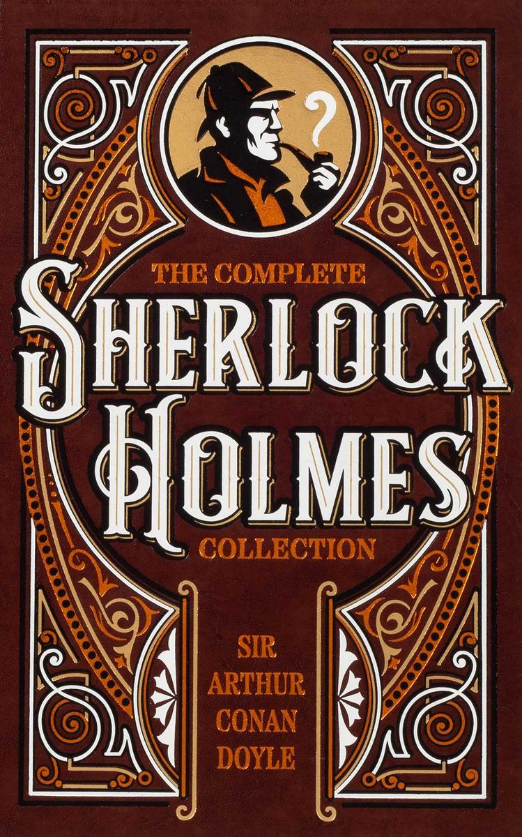 The Complete Sherlock Holmes Collection by Sir Arthur Conan Doyle