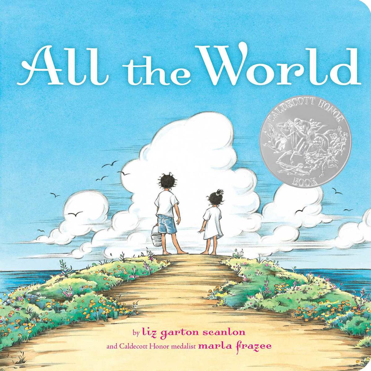 All the World by Liz Garton Scanlon, Marla Frazee | Grass Roots Books