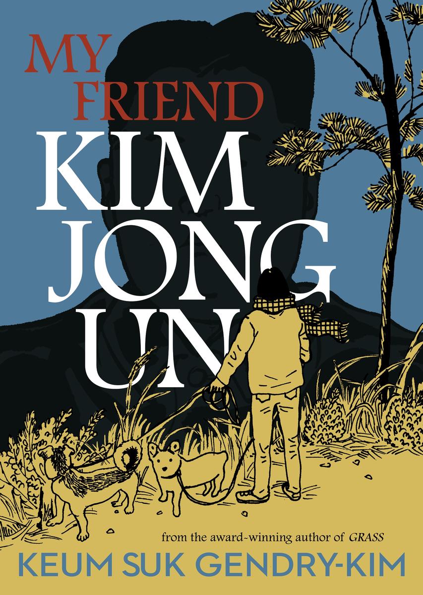 キムギラ キム・ギニョン 漫画 My Friend Kim Jong Un by Keum Suk Gendry-Kim, Janet Hong | Magic