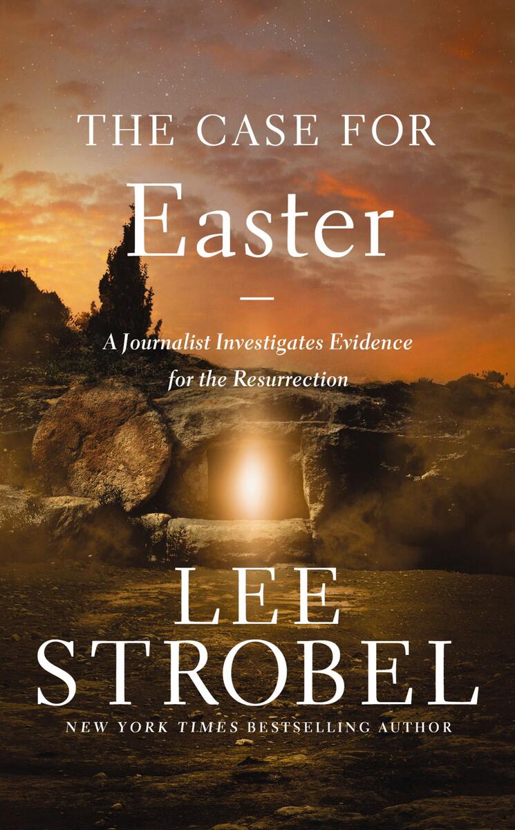 The Case for Easter by Lee Strobel | Kennedy's Parable (Saskatoon)