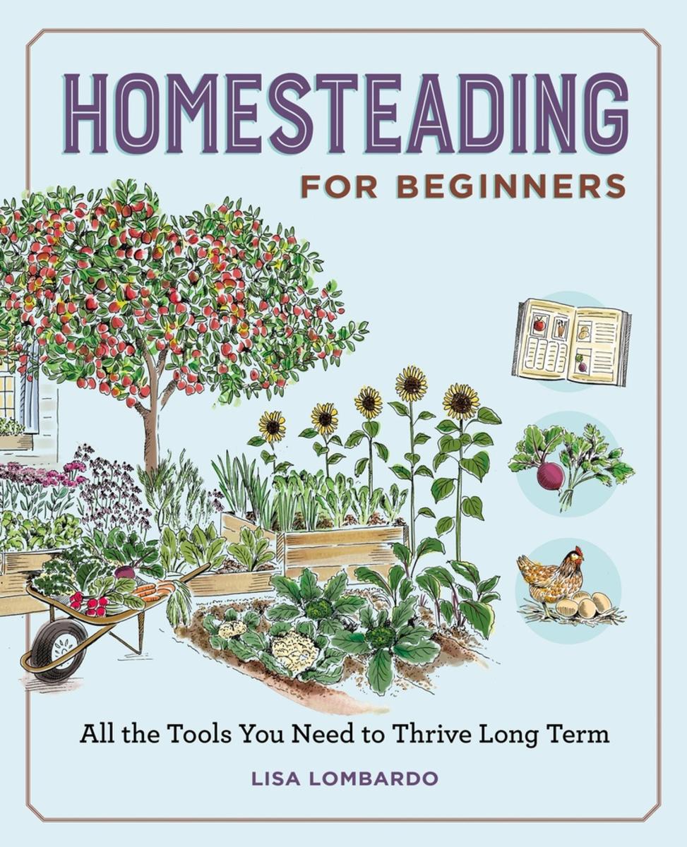 Homesteading for Beginners by Lisa Lombardo | Blue House Books