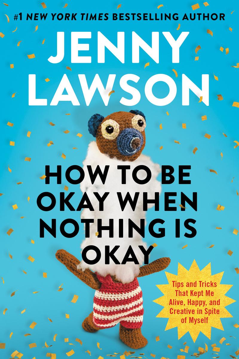 How to Be Okay When Nothing Is Okay by Jenny Lawson | Ruby's Books