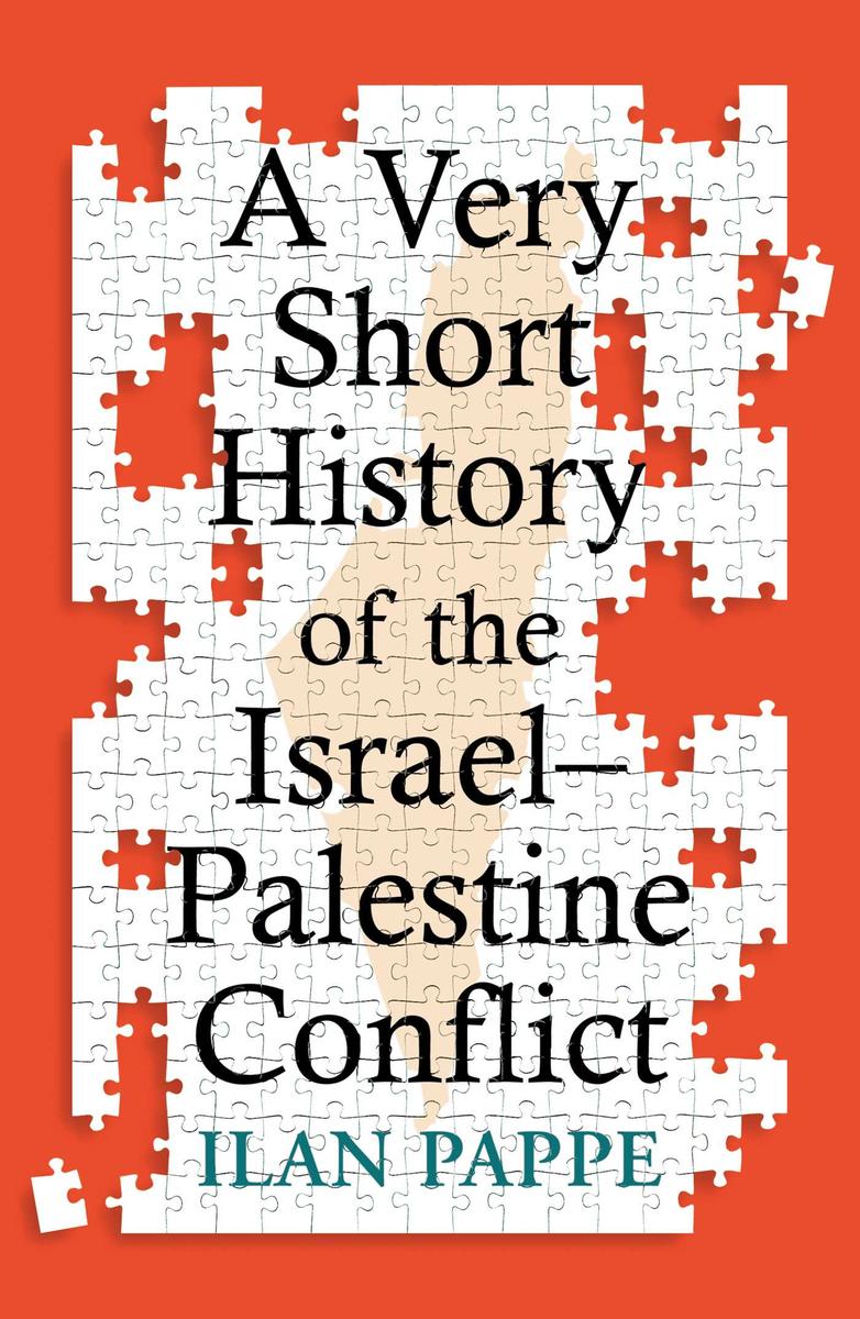 A Very Short History of the Israel–Palestine Conflict by Ilan Pappe ...