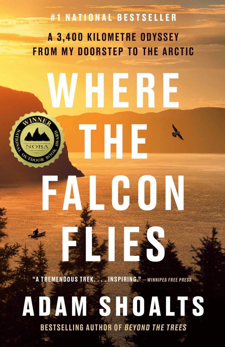 Where the Falcon Flies by Adam Shoalts | Books & Company