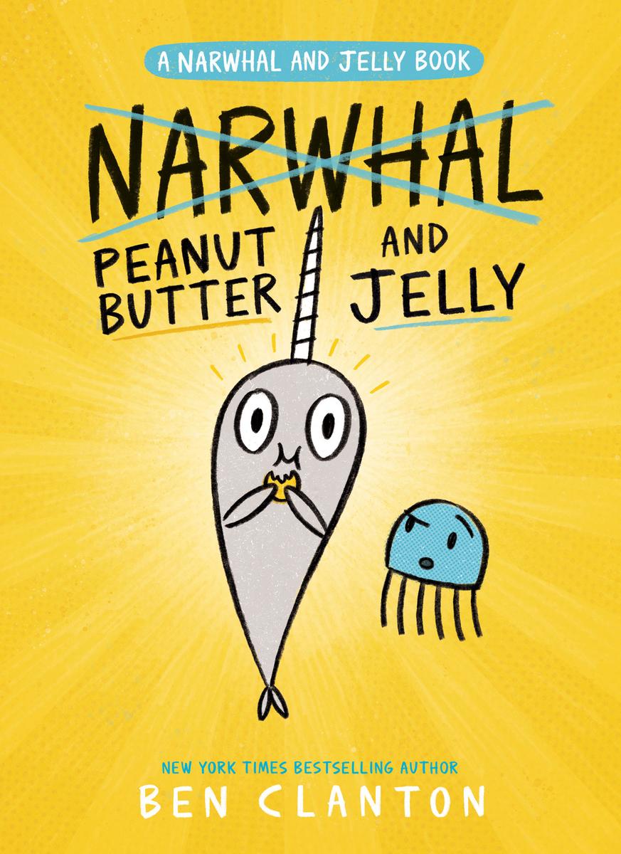 Peanut Butter and Jelly (A Narwhal and Jelly Book #3) by Ben