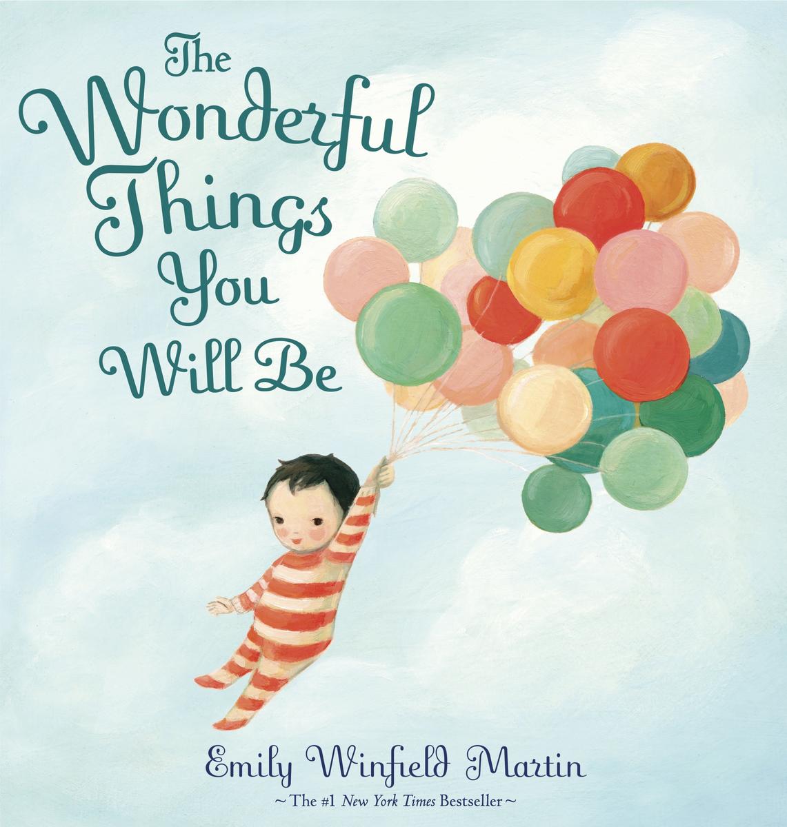 The Wonderful Things You Will Be by Emily Winfield Martin | Merritt ...