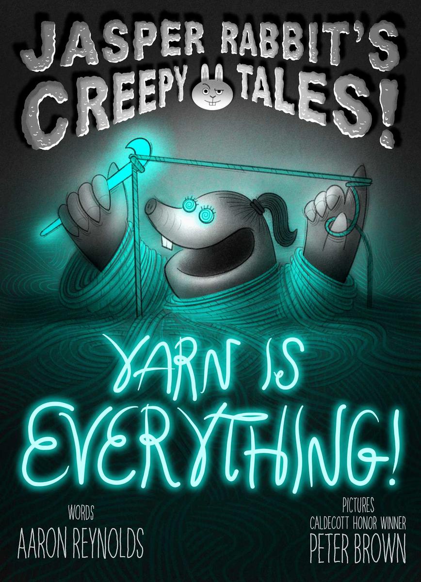 Yarn Is Everything! by Aaron Reynolds | Commonplace Reader