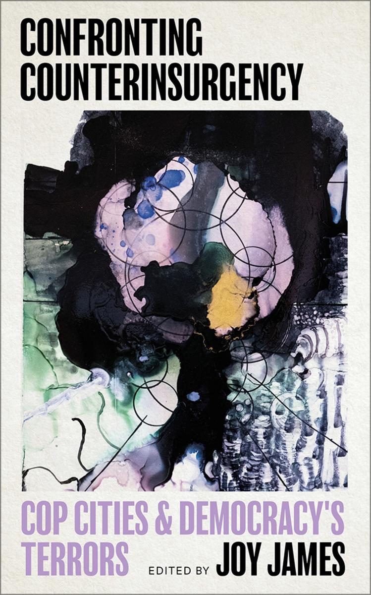 Confronting Counterinsurgency by Joy James | Bluestockings Cooperative
