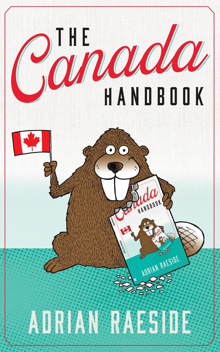 The Canada Handbook by Adrian Raeside | Bolen Books