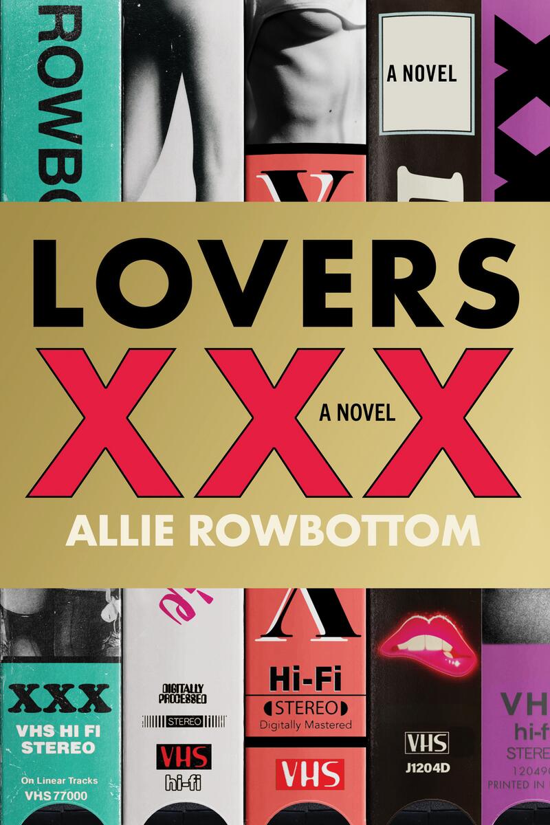 Lovers XXX by Allie Rowbottom | East Bay Booksellers